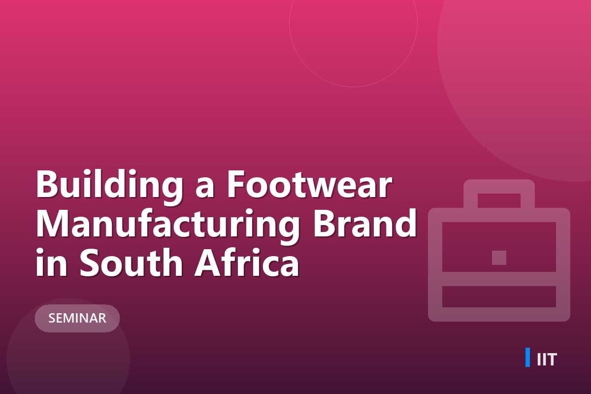 Building a Footwear Manufacturing Brand in South Africa