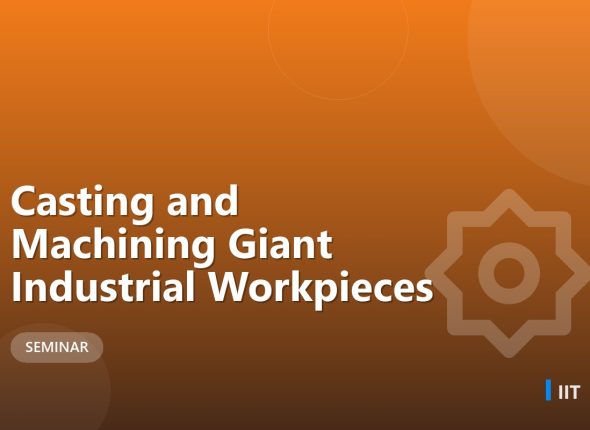 Casting and Machining Giant Industrial Workpieces