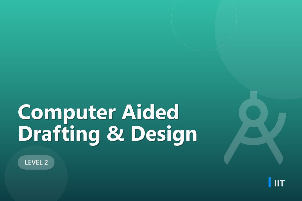 Computer Aided Drafting & Design