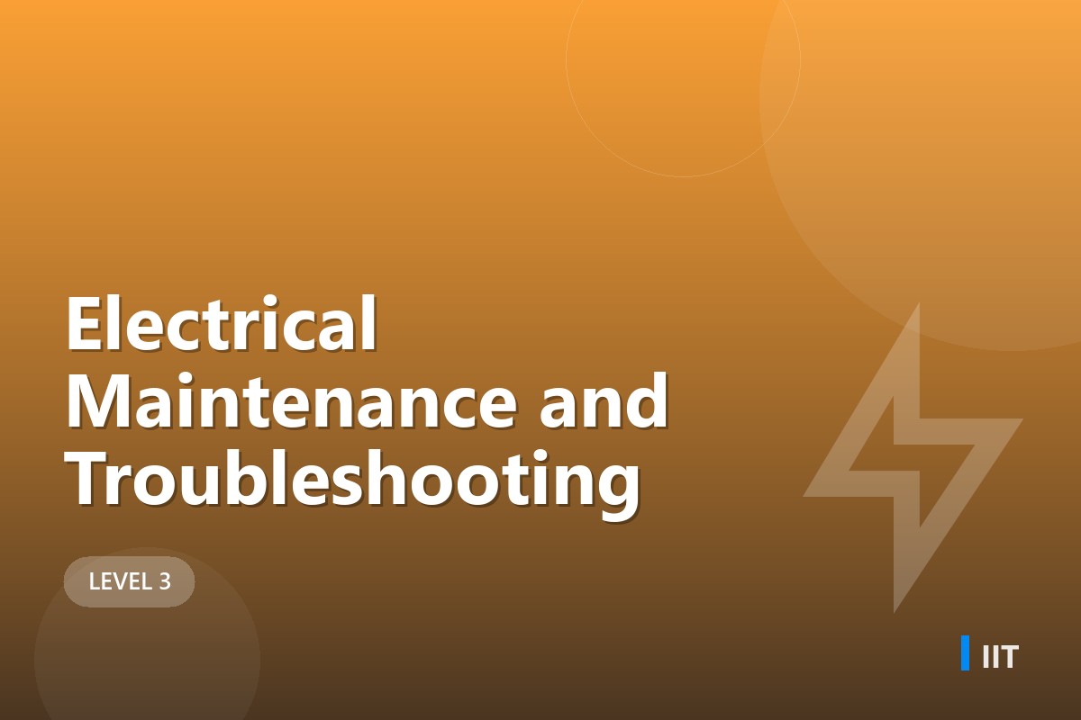Electrical Maintenance and Troubleshooting