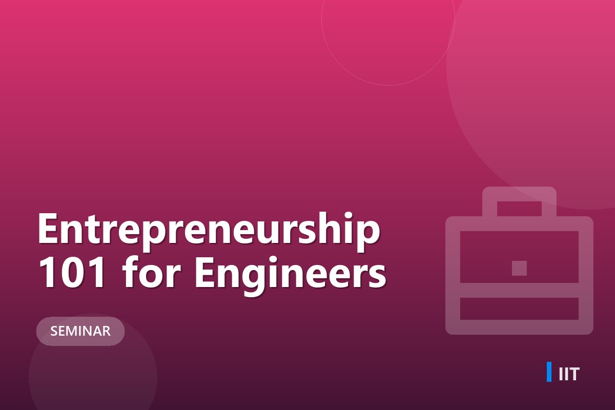 Entrepreneurship 101 for Engineers
