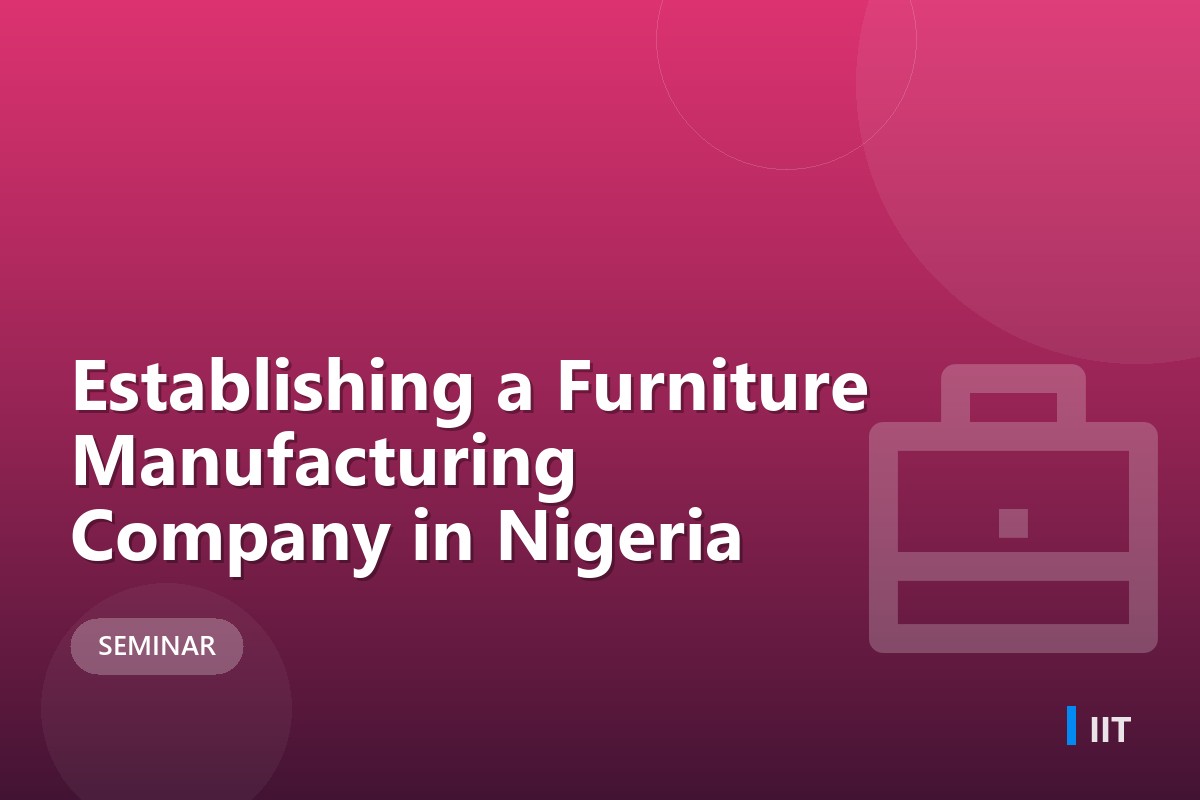 Establishing a Furniture Manufacturing Company in Nigeria