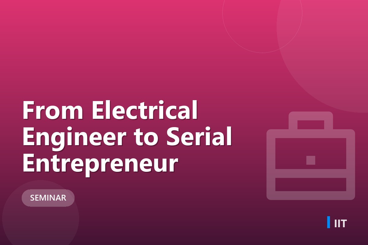 From Electrical Engineer to Serial Entrepreneur
