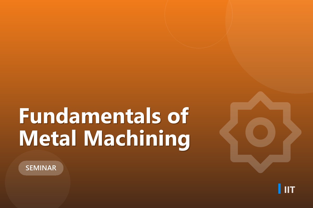 Fundamentals of Metal Machining