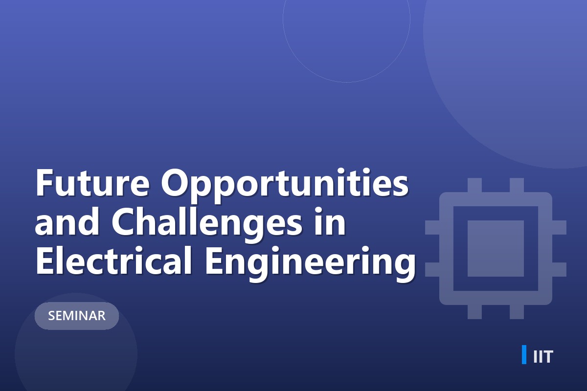 Future Opportunities and Challenges in Electrical Engineering