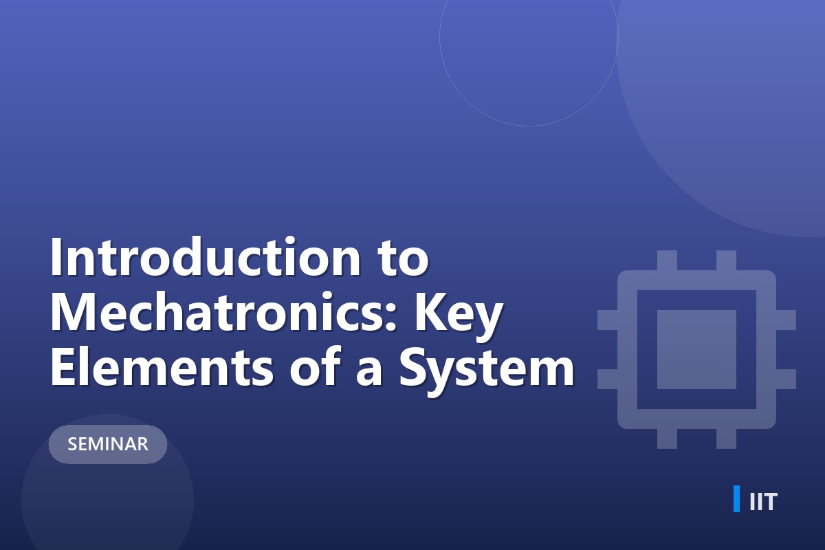 Introduction to Mechatronics: Key Elements of a System