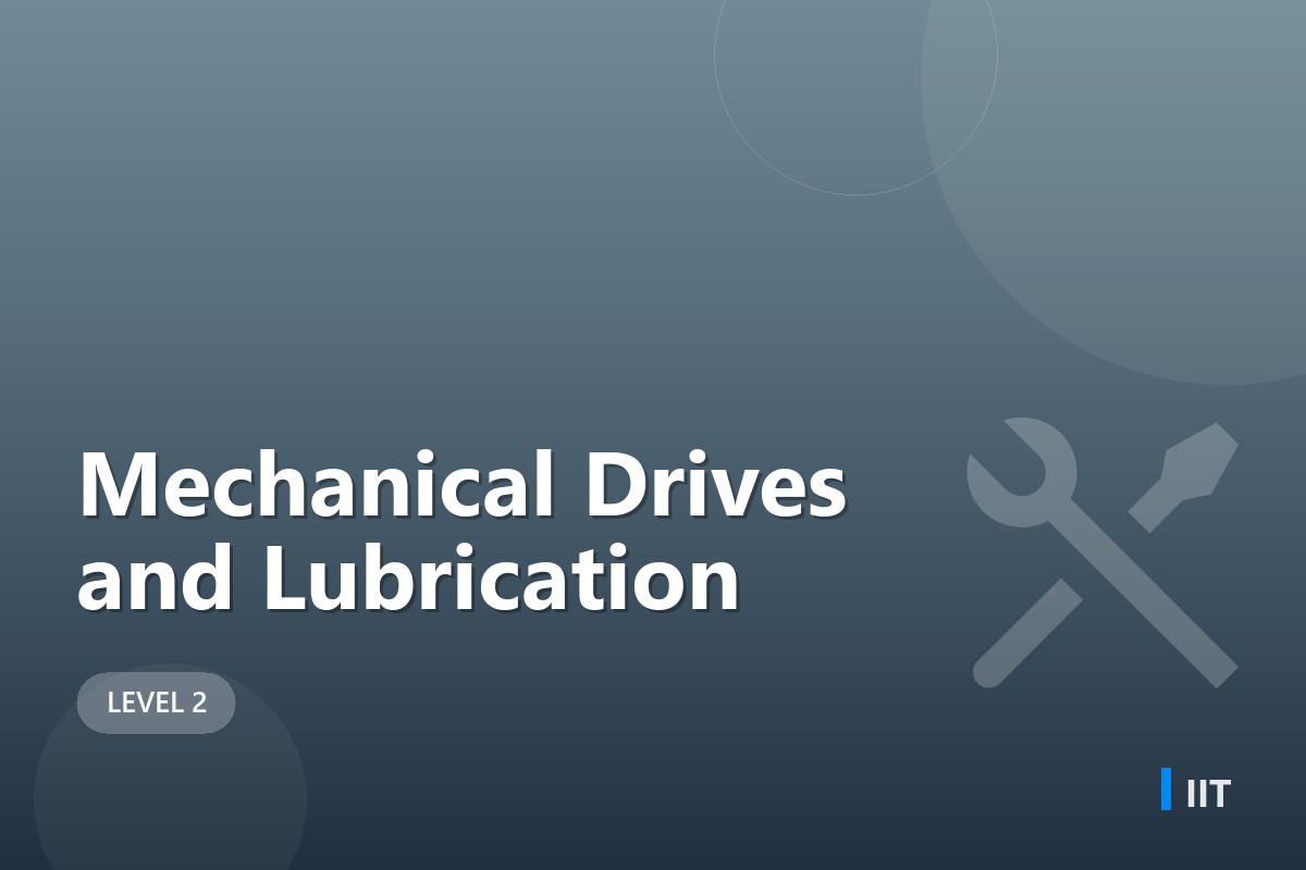 Mechanical Drives and Lubrication
