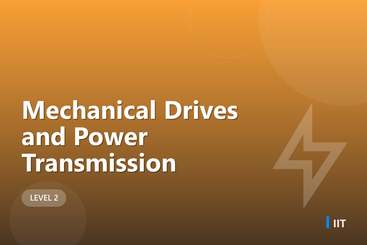 Mechanical Drives and Power Transmission