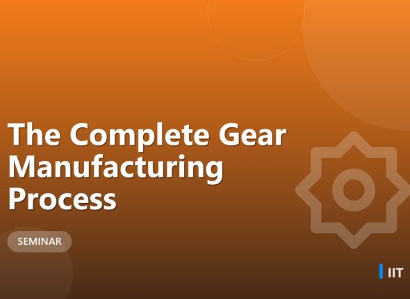 The Complete Gear Manufacturing Process