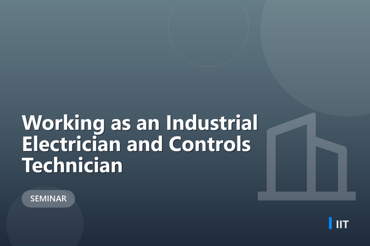 Working as an Industrial Electrician and Controls Technician